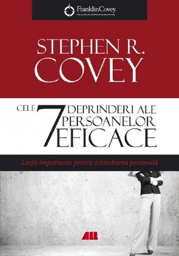 Cele 7 deprinderi ale persoanelor eficace - Stephen R. Covey