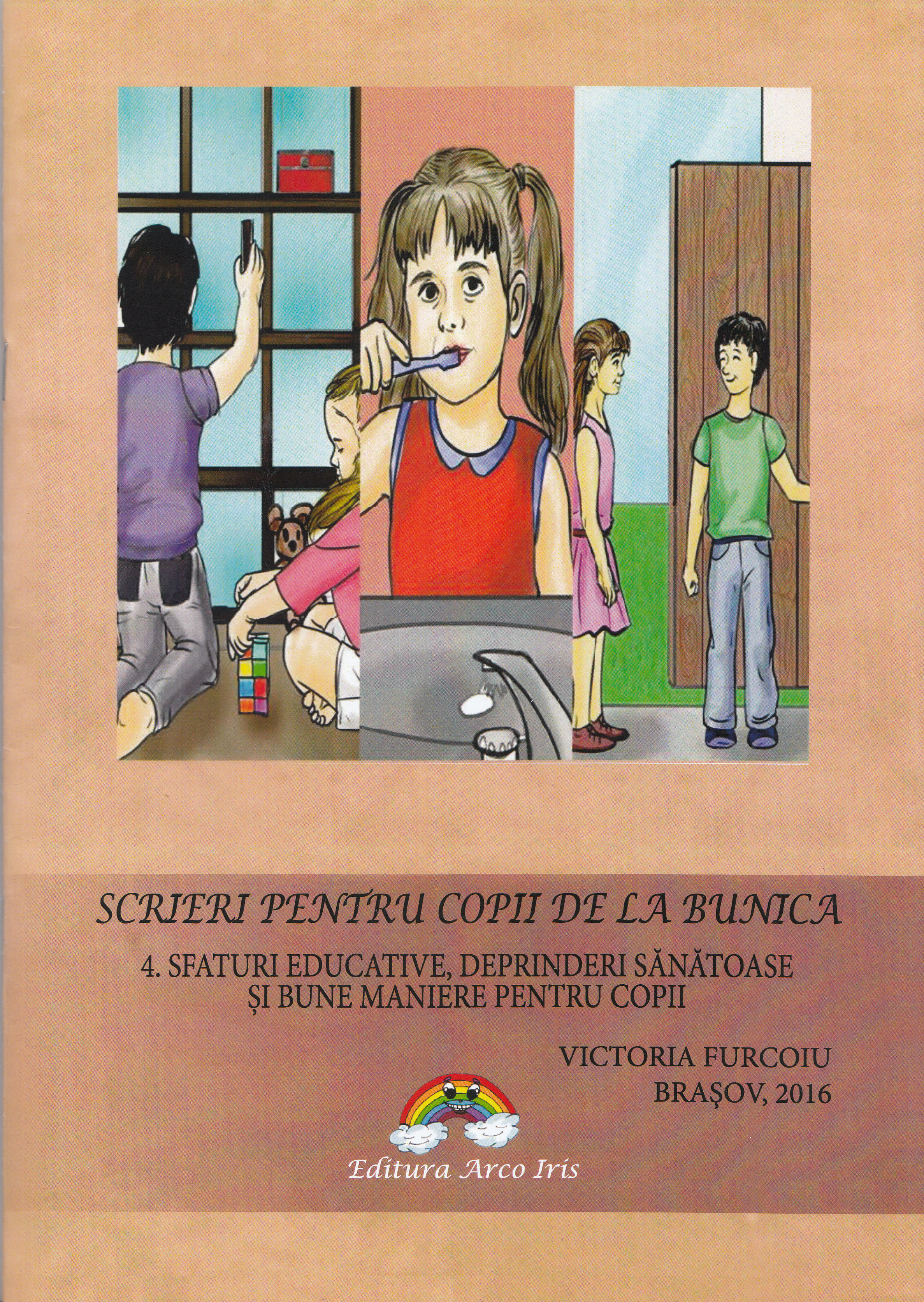 Scrieri pentru copii de la bunica - 4. Sfaturi educative, deprinderi sanatoase si bune maniere pentru copii - Victoria Furcoiu