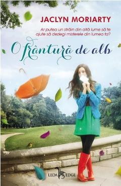 Poza produsului O frantura de alb - Jaclyn Moriarty