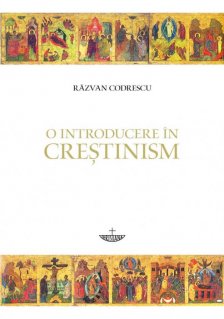 O introducere in crestinism - Razvan Codrescu