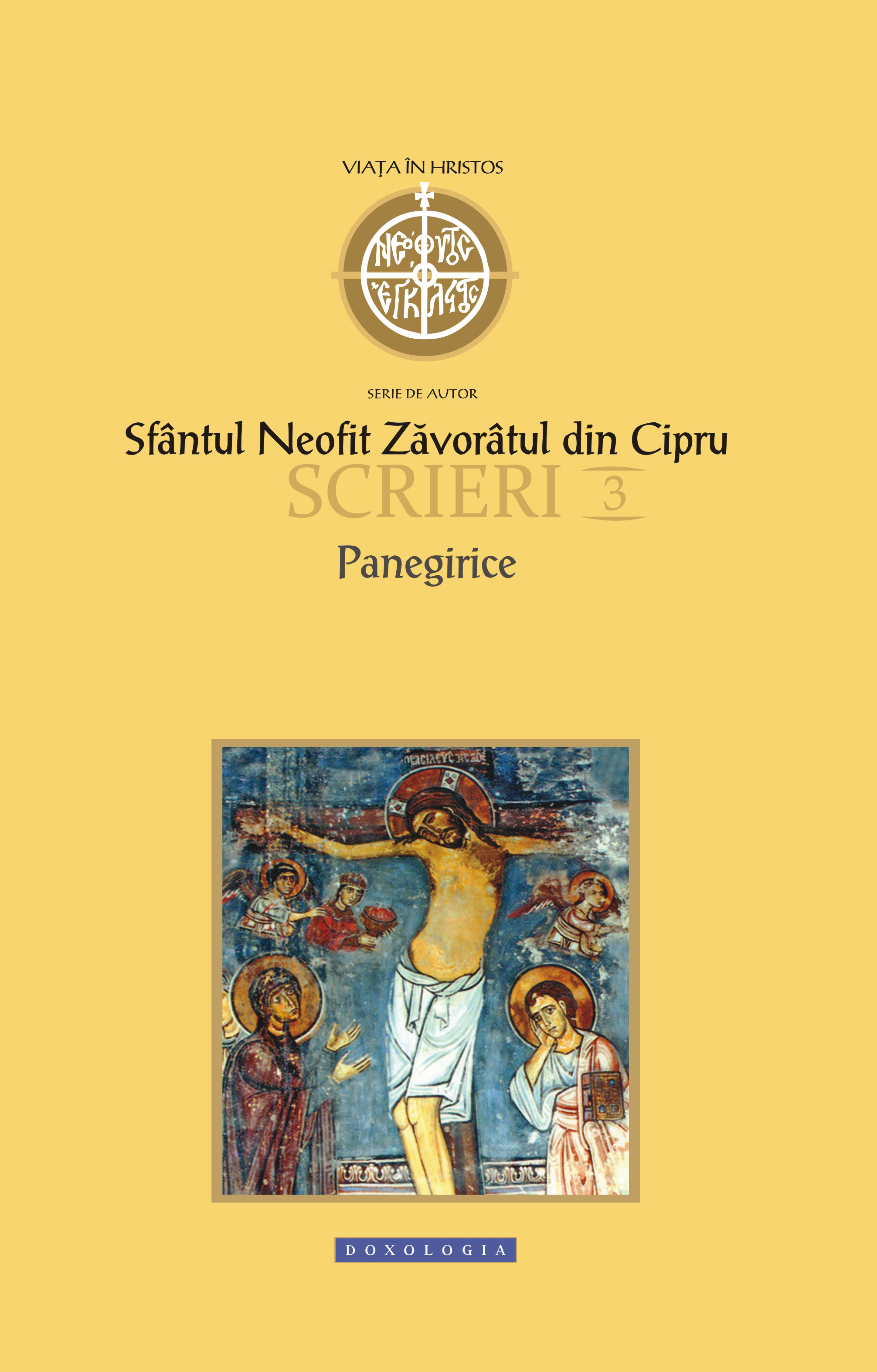 Scrieri 3: Panegirice - Sfantul Neofit Zavoratul din Cipru