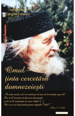 Coperta cărții 'Omul - Tinta cercetarii dumnezeiesti - Arhimandrit Zaharia Zaharou'
