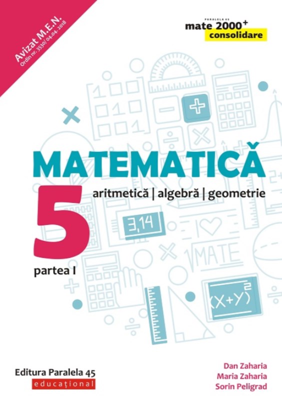 Matematica - Clasa 5 Partea I Sem 1 - Consolidare Ed.7 - Dan Zaharia, Maria Zaharia, Sorin Peligrad