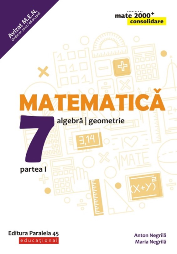 Matematica - Clasa 7 Partea I Sem 1 - Consolidare Ed.7 - Anton Negrila, Maria Negrila