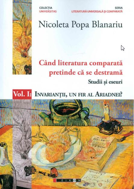 Cand literatura comparata pretinde ca se destrama Vol.1 - Nicoleta Popa Blanariu