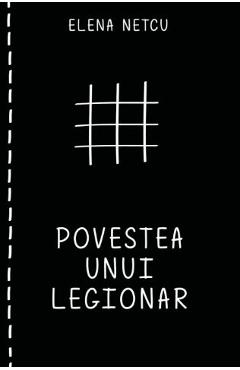 Coperta cărții 'Povestea unui legionar - Elena Netcu'