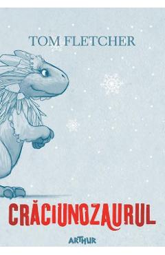 Coperta cărții 'Craciunozaurul - Tom Fletcher'
