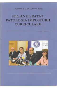 Poza produsului 2016, Anul Ratat. Patologia Imposturii Curriculare - Marian Stas