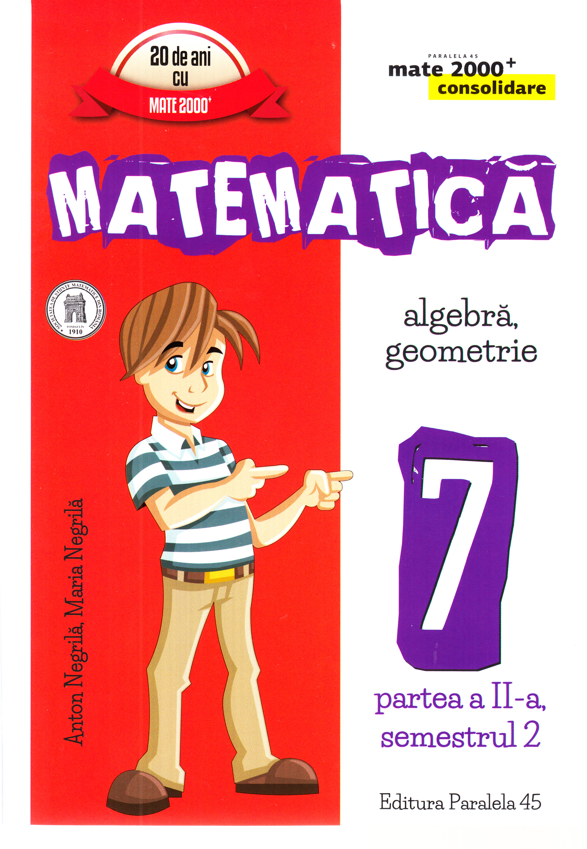 Matematica - Clasa 7. Partea II Sem. 2 - Consolidare - Anton Negrila, Maria Negrila