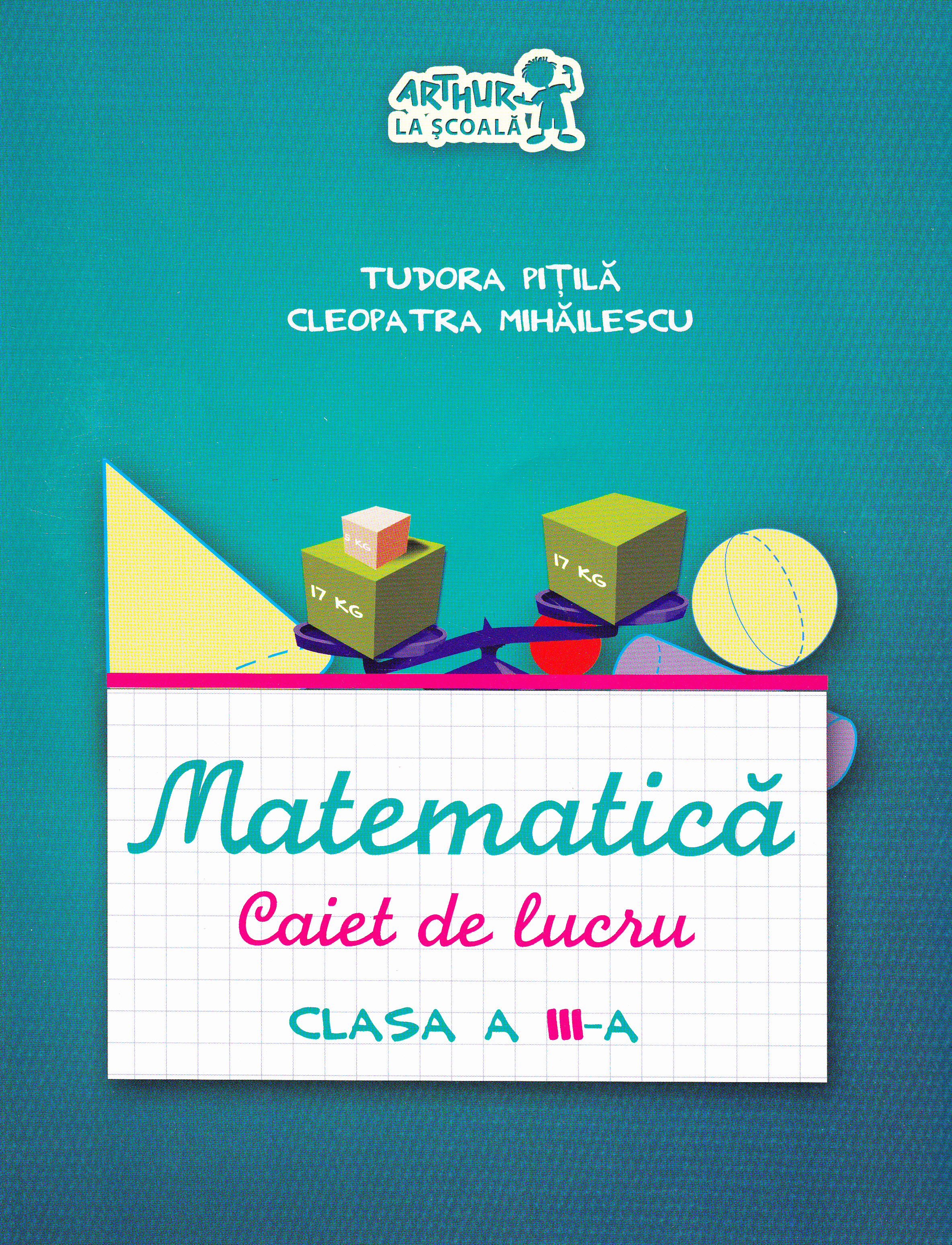 Matematica - Clasa 3 - Caiet - Tudora Pitila, Cleopatra Mihailescu