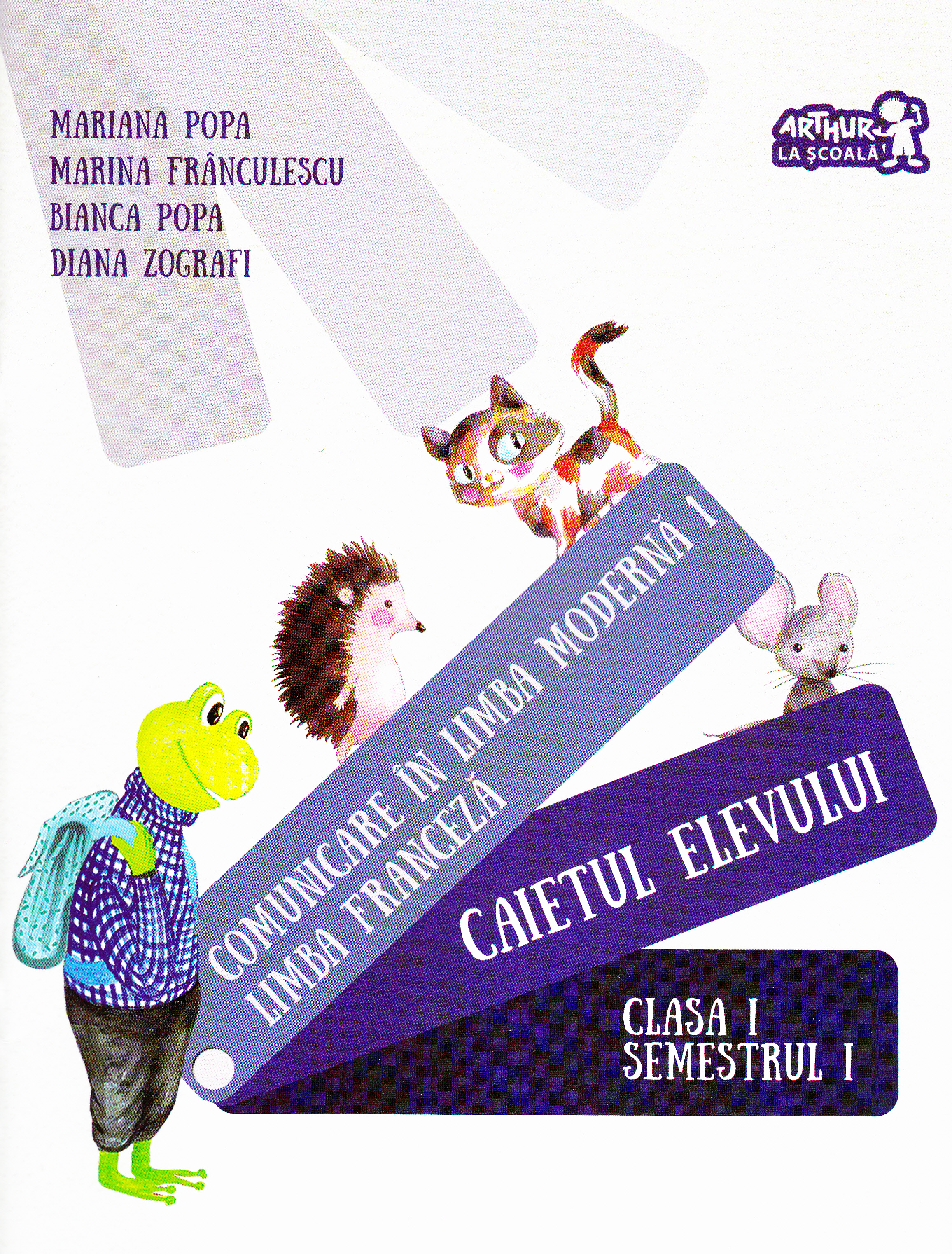 Comunicare in limba moderna 1 - Limba franceza - Clasa 1 sem.1 - Caiet - Mariana Popa