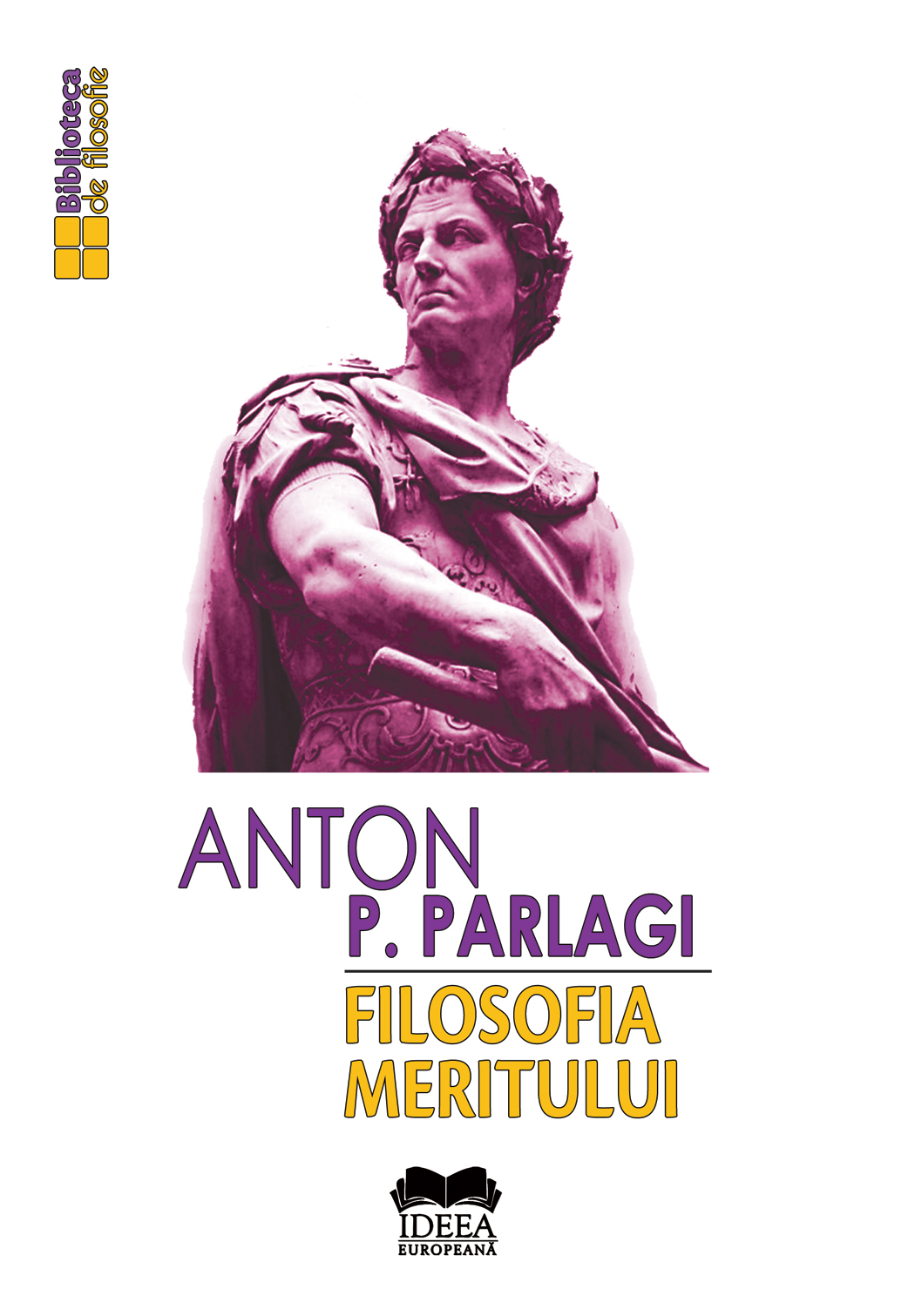 Filosofia meritului - Anton P. Parlagi