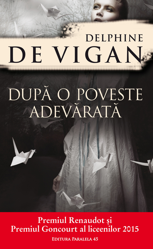 Dupa o poveste adevarata - Delphine de Vigan
