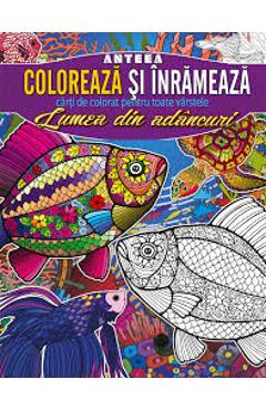 Coperta cărții 'Colorează și înrămează: Lumea din adâncuri'