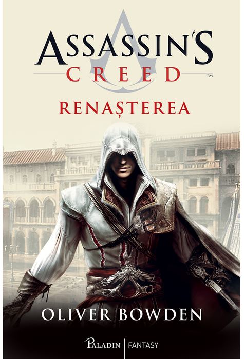 Renasterea. Seria Assassin's Creed. Vol.1 - Oliver Bowden