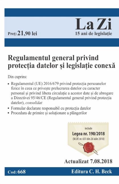 Regulamentul general privind protectia datelor si legislatie conexa Act. 7.08.2018