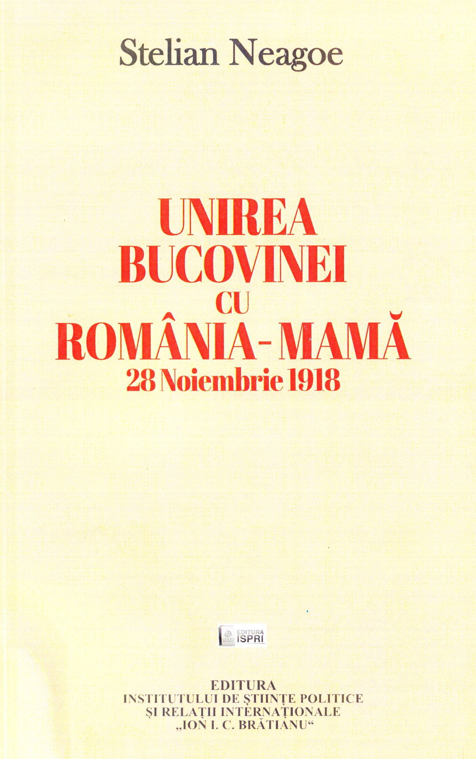 Unirea Bucovinei cu Romania-Mama - Stelian Neagoe