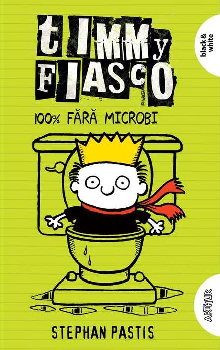 Timmy Fiasco Vol.4: 100% fara microbi - Stephan Pastis