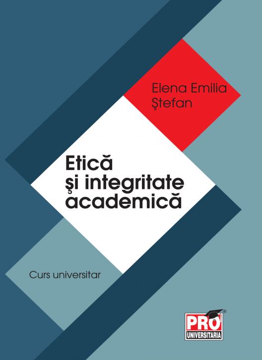 Etica si integritate academica - Elena Emilia Stefan