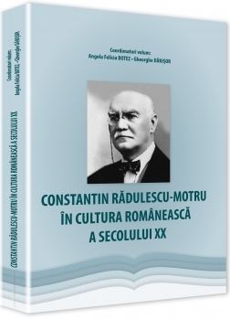 Constantin Radulescu-Motru in cultura romaneasca a secolului XX - Angela Felicia Botez