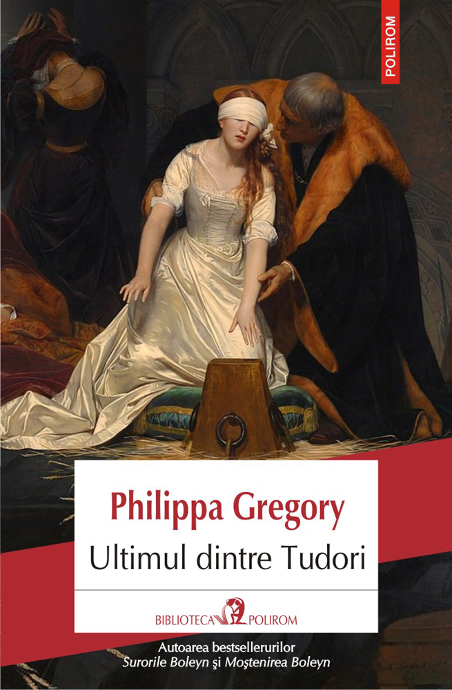 Ultimul dintre Tudori - Philippa Gregory