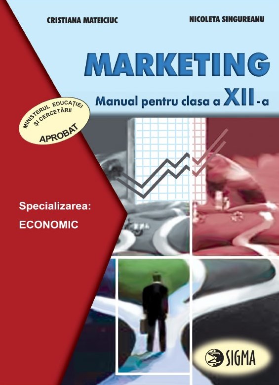 Marketing - Clasa 12 - Manual - Cristiana Mateiciuc, Nicoleta Singureanu