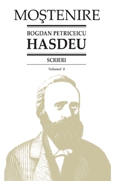 Scrieri Vol.8 - Bogdan Petriceicu Hasdeu
