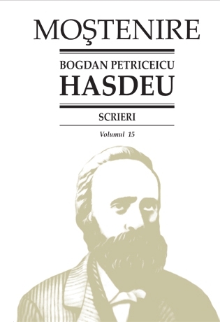 Scrieri Vol.15 - Bogdan Petriceicu Hasdeu