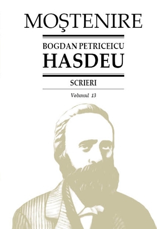 Scrieri Vol.13 - Bogdan Petriceicu Hasdeu