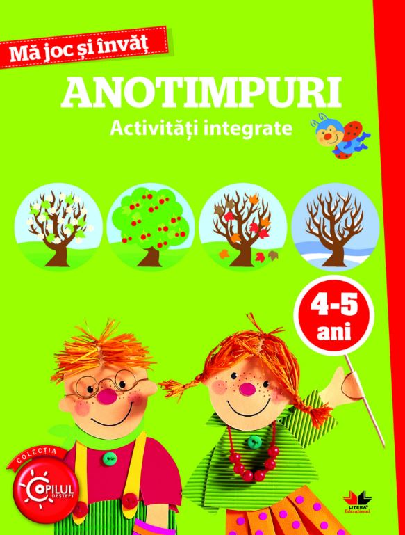 Ma joc si invat. Anotimpuri. Activitati integrate 4-5 ani