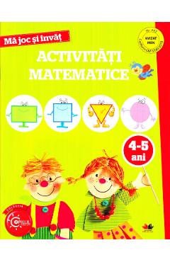 Coperta cărții 'Ma joc si invat. Activitati matematice 4-5 ani'
