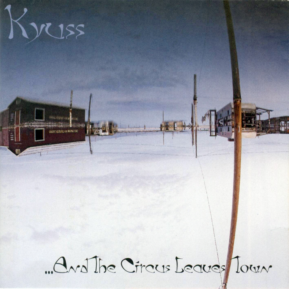 CD Kyuss - And the circus leaves town