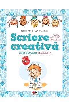 Coperta cărții 'Scriere creativa - Clasa 3 - Caiet - Nicoleta Stanica, Daniela Stoicescu'