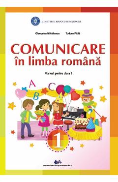 Coperta cărții 'Comunicare in Limba romana - Clasa 1 - Manual - Cleopatra Mihailescu, Tudora Pitila'