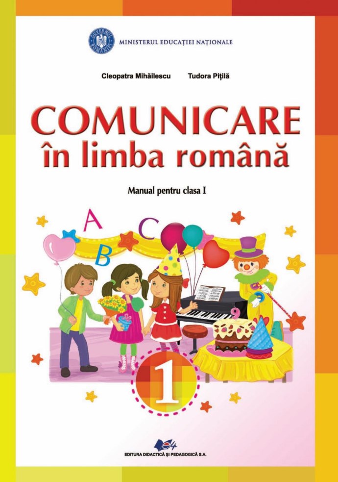 Comunicare in Limba romana - Clasa 1 - Manual - Cleopatra Mihailescu, Tudora Pitila