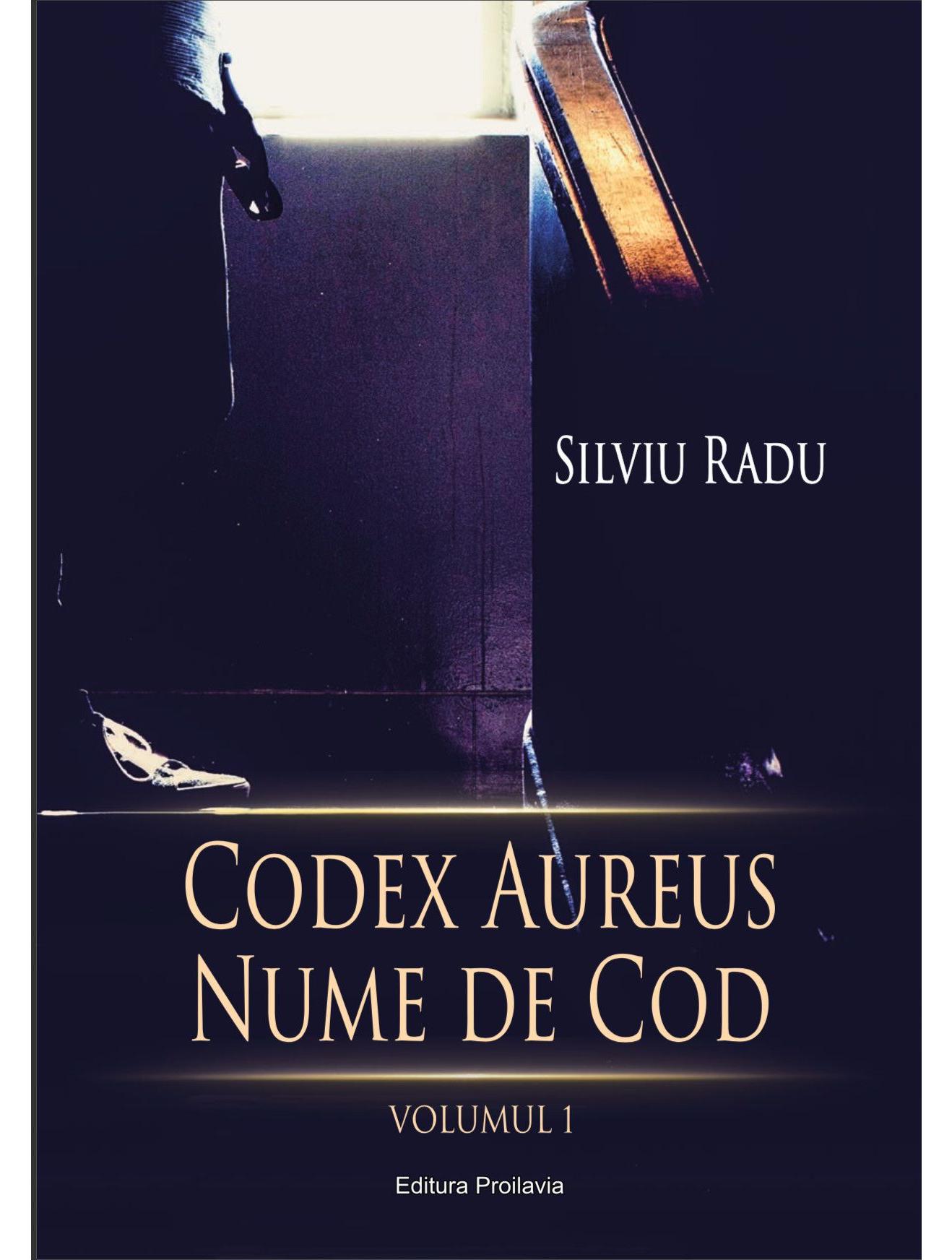 Codex Aureus, nume de cod Vol. 1 - Silviu Radu