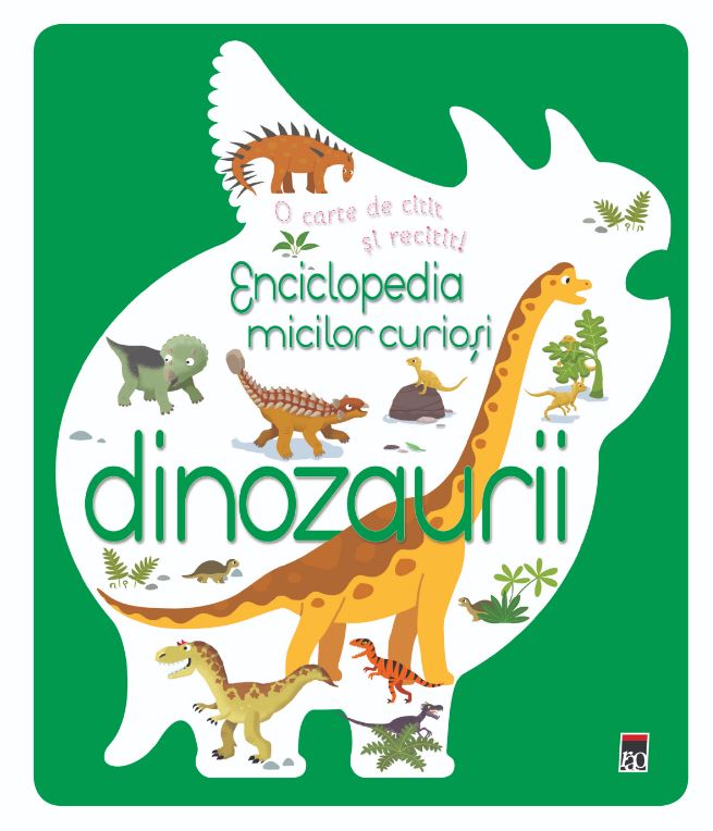 Enciclopedia micilor curiosi: Dinozaurii