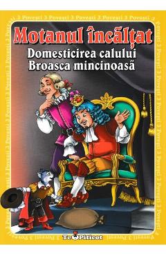Coperta cărții '3 povesti: Motanul incaltat. Domesticirea calului. Broasca mincinoasa'