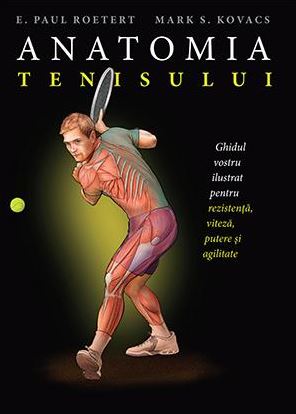 Anatomia tenisului - E. Paul Roetert, Mark S. Kovacs