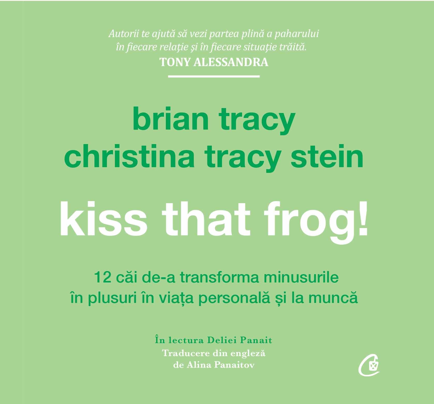 Audiobook Kiss that frog! - Brian Tracy, Christina Tracy Stein