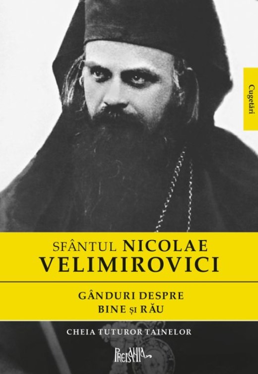 Ganduri despre bine si rau - Sfantul Nicolae Velimirovici