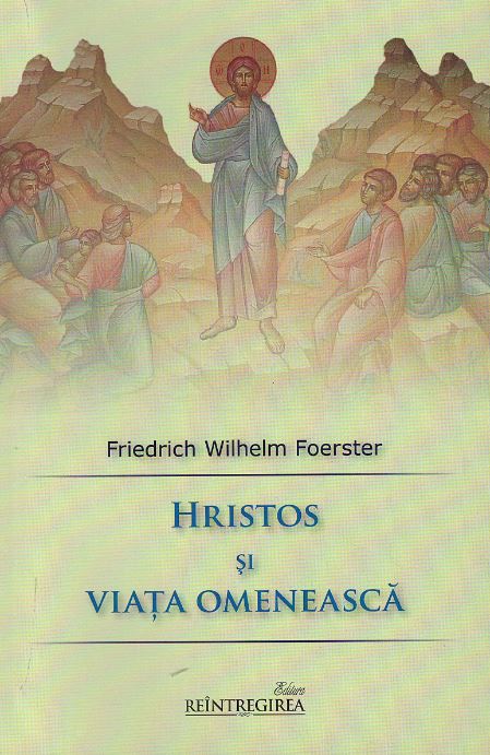 Hristos si viata omeneasca - Friedrich Wilhelm Foerster