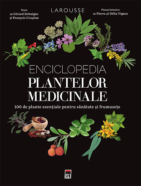 Enciclopedia plantelor medicinale. Larousse - Gerard Debuigne, Francois Couplan