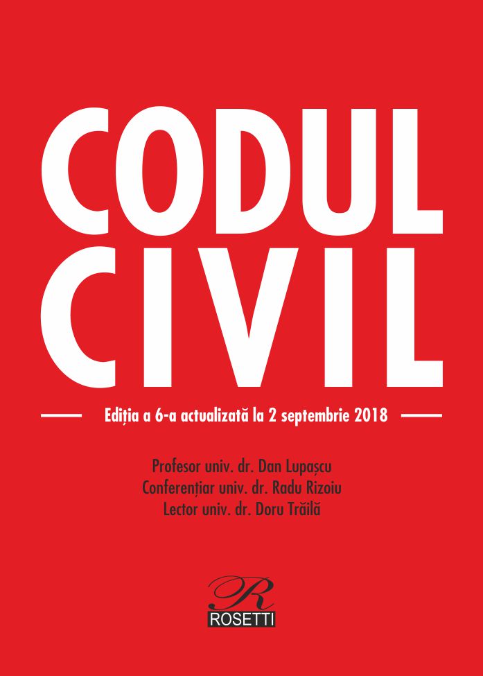 Codul civil Ed.6 Act. 2 Septembrie 2018 - Dan Lupascu