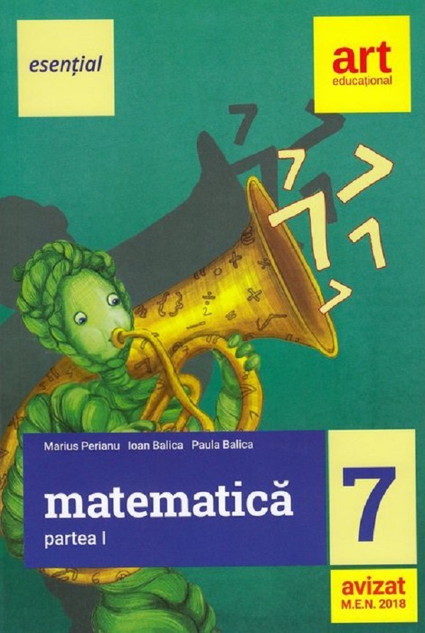 Esential. Matematica - Clasa 7. Partea 1 - Marius Perianu, Ioan Balica, Paula Balica