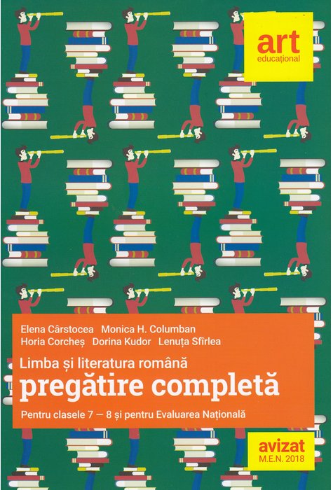 Limba si literatura romana. Pregatire completa - Clasele 7-8 si pentru Evaluarea Nationala - Elena Carstocea