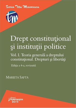 Drept constitutional si institutii politice Vol.1 Ed.4 - Marieta Safta