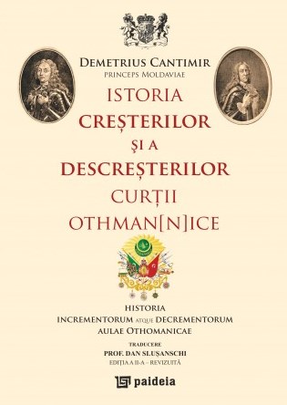 Istoria cresterilor si a descresterilor curtii othmannice Ed.2 - Demetrius Cantimir