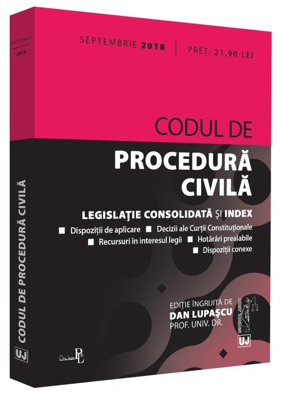 Codul de procedura civila Septembrie 2018 - Dan Lupascu