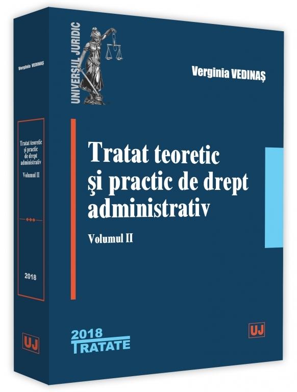 Tratat teoretic si practic de drept administrativ Vol.2 ed.2018 - Verginia Vedinas